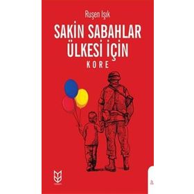 Sakin Sabahlar Ülkesi İçin - Ruşen Işık
