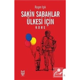 Sakin Sabahlar Ülkesi İçin - Ruşen Işık