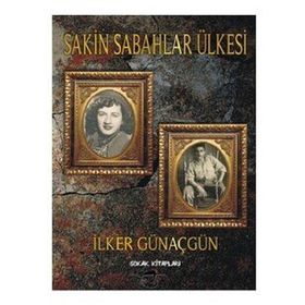 Sakin Sabahlar Ülkesi - İlker Günaçgün