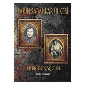 Sakin Sabahlar Ülkesi - İlker Günaçgün