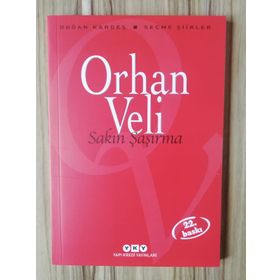 SAKIN ŞAŞIRMA - ORHAN VELI KANIK