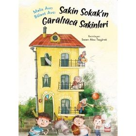 Sakin Sokak'ın Gürültücü Sakinleri - Bülent Avcı