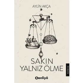 Sakın Yalnız Ölme - Aylin Akça