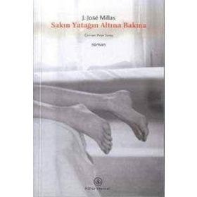 Sakın Yatağın Altına Bakma - Juan Jose Millas