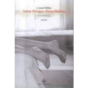 Sakın Yatağın Altına Bakma - Juan Jose Millas