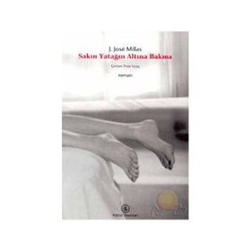 Sakın Yatağın Altına Bakma - Juan Jose Millas