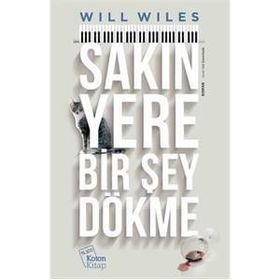 Sakın Yere Bir Şey Dökme - Will Wiles
