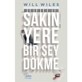 Sakın Yere Bir Şey Dökme - Will Wiles