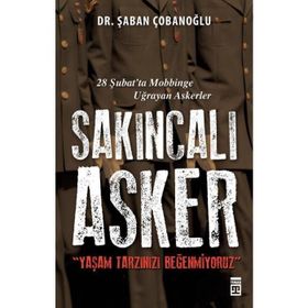 SAKINCALI ASKER YAŞAM TARZINIZI BEĞENMİYORUZ - ŞABAN ÇOBANOĞLU