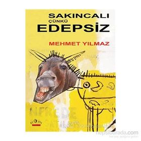 SAKINCALI ÇÜNKÜ EDEPSIZ - MEHMET YILMAZ