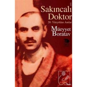SAKINCALI DOKTOR 20. YÜZYILDAN ANILAR - MÜEYYET BORATAV