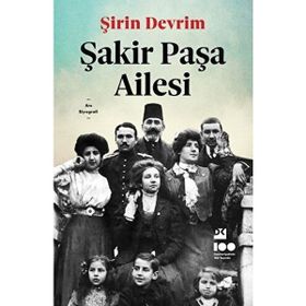 ŞAKİR PAŞA AILESI - ŞİRİN DEVRIM