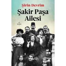 ŞAKİR PAŞA AILESI - ŞİRİN DEVRIM