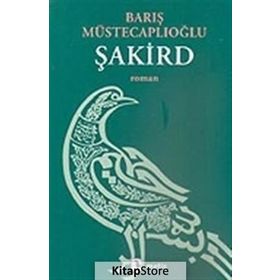 ŞAKİRD - BARIŞ MÜSTECAPLIOĞLU