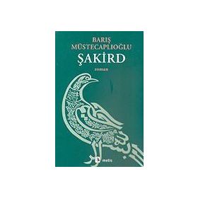 ŞAKİRD - BARIŞ MÜSTECAPLIOĞLU