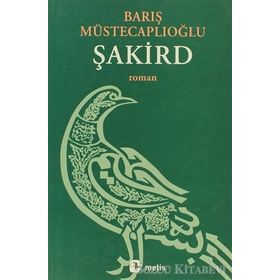 ŞAKİRD - BARIŞ MÜSTECAPLIOĞLU