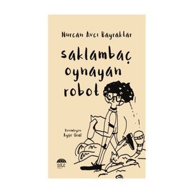 Saklambaç Oynayan Robot - Nurcan Avcı Bayraktar