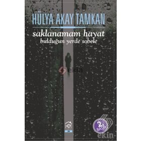 SAKLANAMAM HAYAT BULDUĞUN YERDE SOBELE - HÜLYA TAMKAN