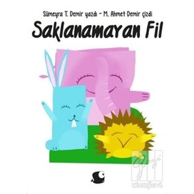Saklanamayan Fil - Sümeyra T. Demir