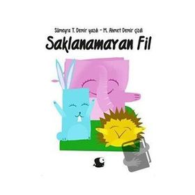Saklanamayan Fil - Sümeyra T. Demir