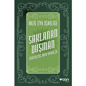 Saklanan Düşman Erkeklere Dair Öyküler - Halid Ziya Uşaklıgil