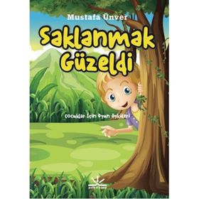 Saklanmak Güzeldi - Mustafa Ünver