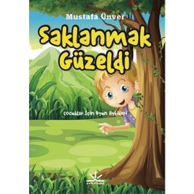 Saklanmak Güzeldi - Mustafa Ünver