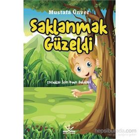 Saklanmak Güzeldi - Mustafa Ünver