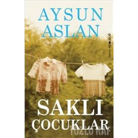 SAKLI ÇOCUKLAR - AYSUN ASLAN