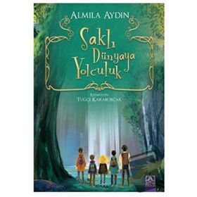 Saklı Dünyaya Yolculuk - Almila Aydın