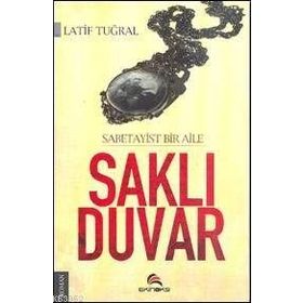 SAKLI DUVAR SABETAYIST BIR AILE - LATIF TUĞRAL