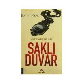 SAKLI DUVAR SABETAYIST BIR AILE - LATIF TUĞRAL