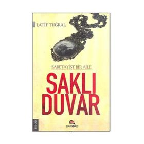 SAKLI DUVAR SABETAYIST BIR AILE - LATIF TUĞRAL