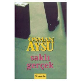 SAKLI GERÇEK - OSMAN AYSU