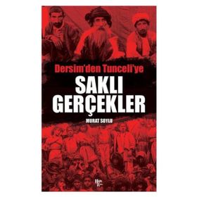 Saklı Gerçekler Dersim'den Tunceli'ye - Murat Soylu