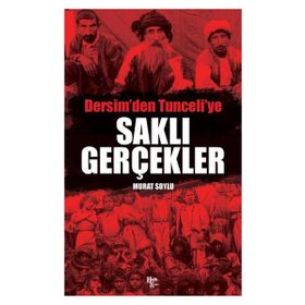 Saklı Gerçekler Dersim'den Tunceli'ye - Murat Soylu