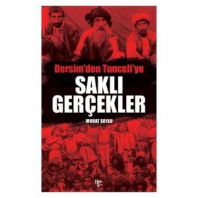 Saklı Gerçekler Dersim'den Tunceli'ye - Murat Soylu