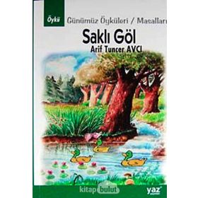 Saklı Göl - Arif Tuncer Avcı