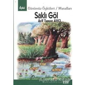Saklı Göl - Arif Tuncer Avcı