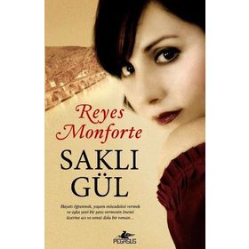 SAKLI GÜL - REYES MONFORTE