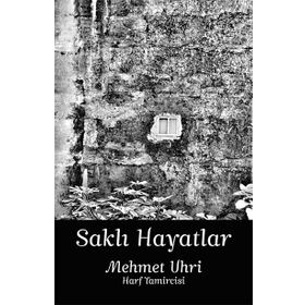 Saklı Hayatlar - Mehmet Uhri