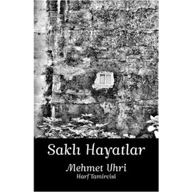Saklı Hayatlar - Mehmet Uhri