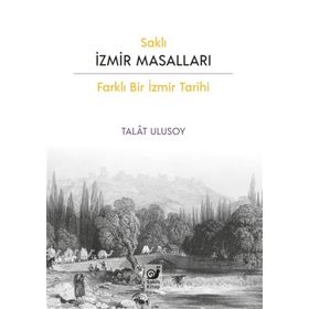 Saklı İzmir Masalları - Talat Ulusoy