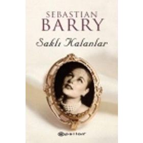 Saklı Kalanlar - Sebastian Barry