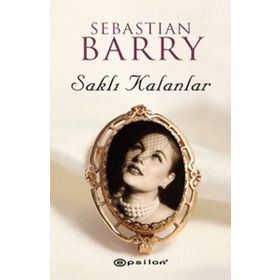 Saklı Kalanlar - Sebastian Barry