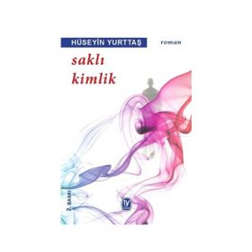 SAKLI KIMLIK - HÜSEYİN YURTTAŞ