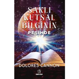 Saklı Kutsal Bilginin Peşinde Dolores Cannon
