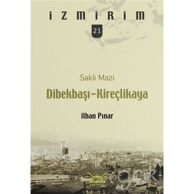 SAKLI MAZI DİBEKBAŞI-KİREÇLİKAYA - İLHAN PINAR
