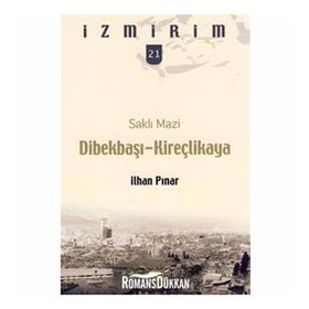 SAKLI MAZI DİBEKBAŞI-KİREÇLİKAYA - İLHAN PINAR