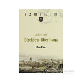 SAKLI MAZI DİBEKBAŞI-KİREÇLİKAYA - İLHAN PINAR